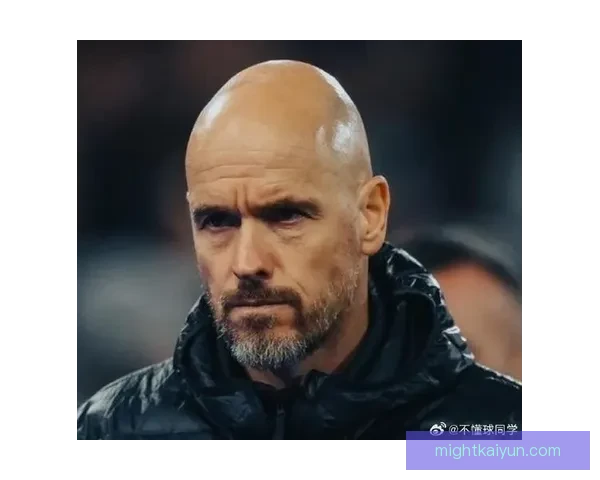 滕哈赫欧冠经验逐渐积累，球队表现备受关注